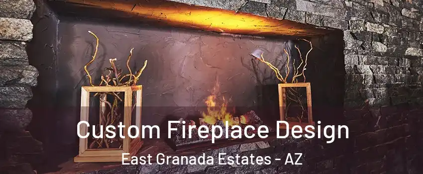 Custom Fireplace Design East Granada Estates - AZ