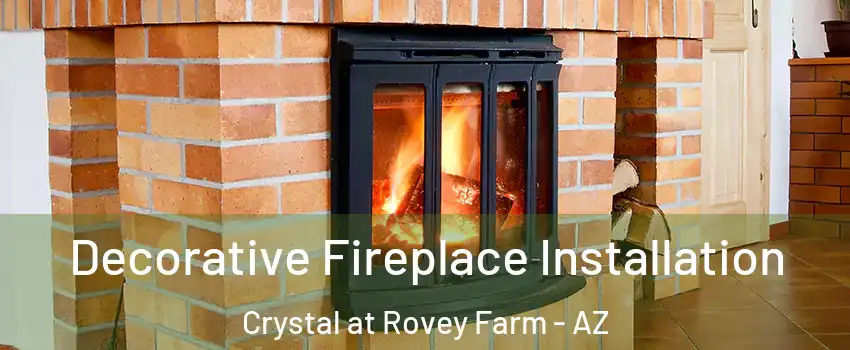 Decorative Fireplace Installation Crystal at Rovey Farm - AZ