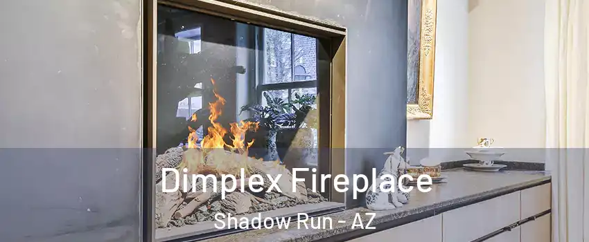 Dimplex Fireplace Shadow Run - AZ