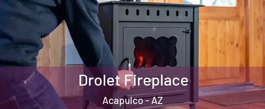 Drolet Fireplace Acapulco - AZ