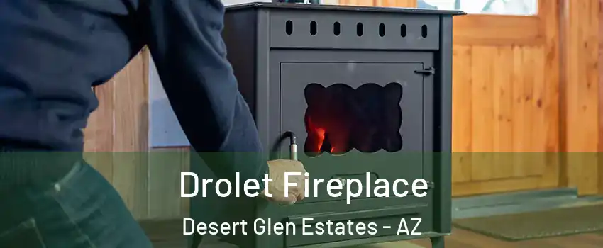 Drolet Fireplace Desert Glen Estates - AZ