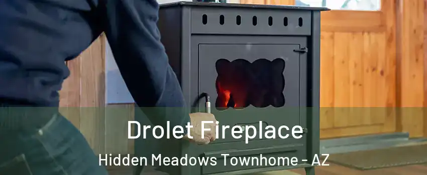 Drolet Fireplace Hidden Meadows Townhome - AZ