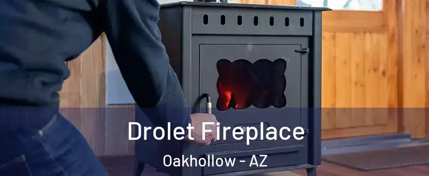 Drolet Fireplace Oakhollow - AZ