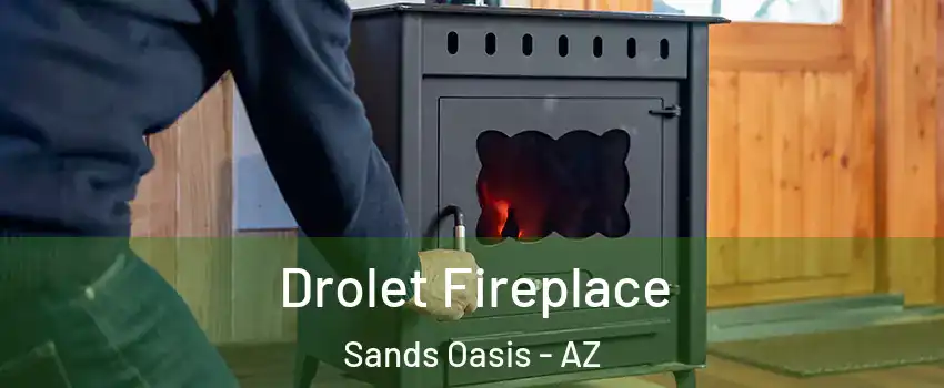 Drolet Fireplace Sands Oasis - AZ