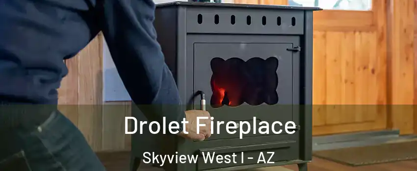 Drolet Fireplace Skyview West I - AZ