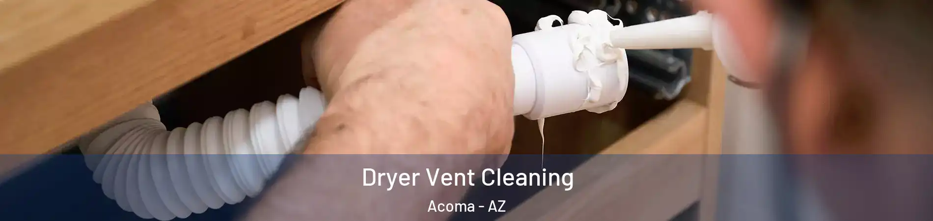 Dryer Vent Cleaning Acoma - AZ