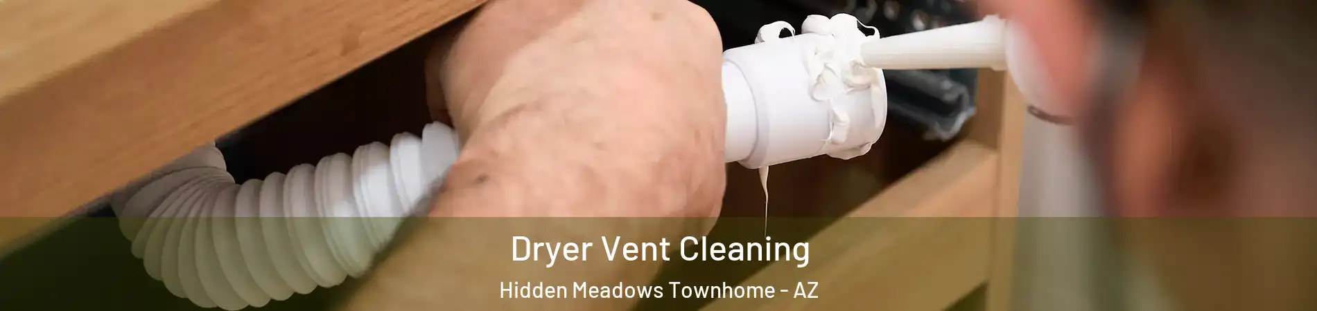 Dryer Vent Cleaning Hidden Meadows Townhome - AZ