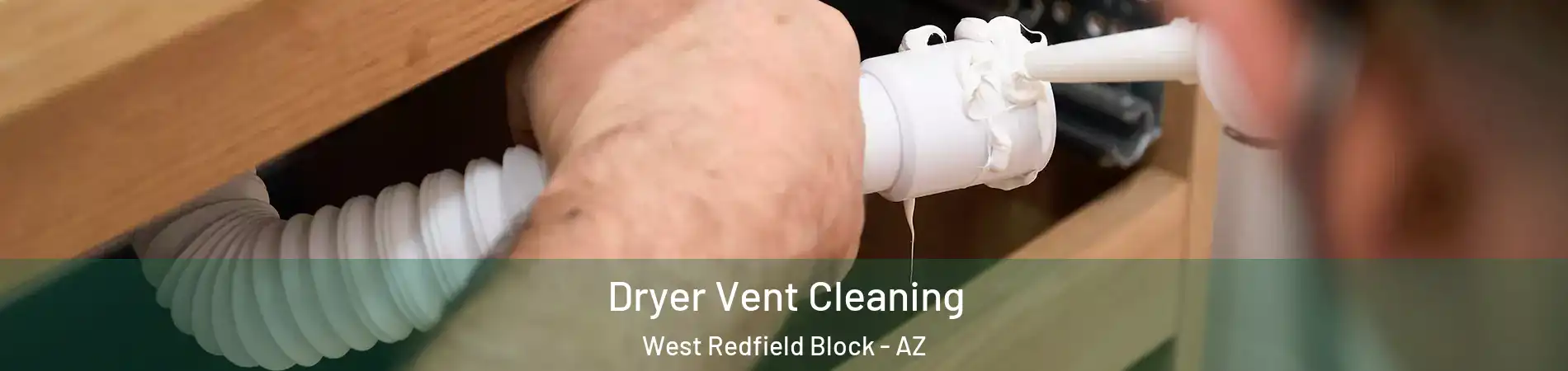 Dryer Vent Cleaning West Redfield Block - AZ