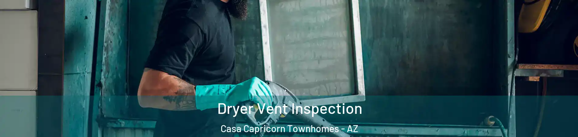 Dryer Vent Inspection Casa Capricorn Townhomes - AZ