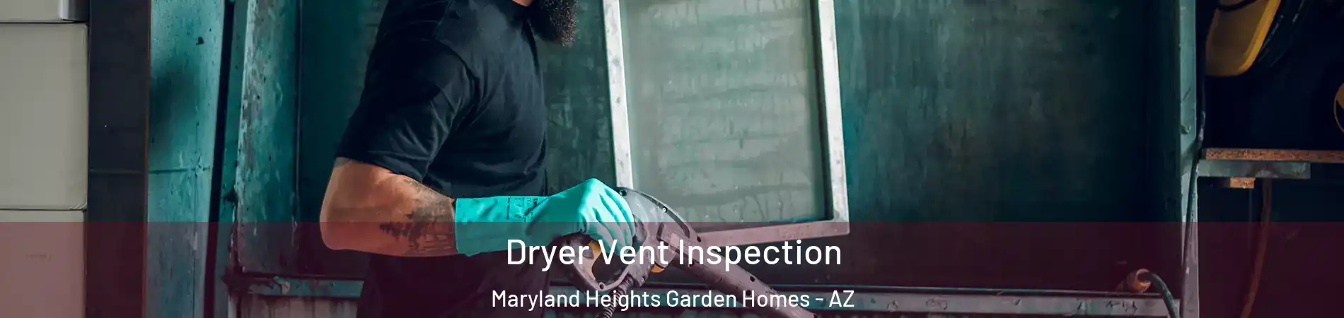 Dryer Vent Inspection Maryland Heights Garden Homes - AZ