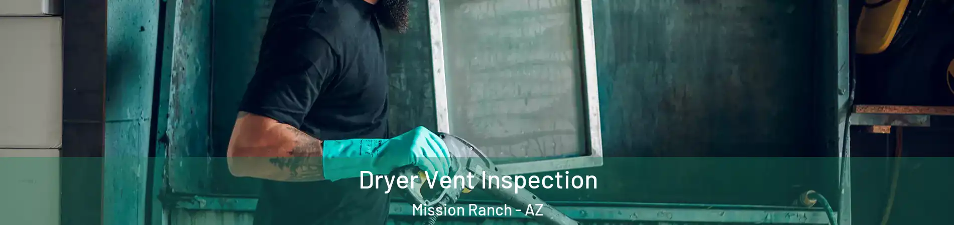 Dryer Vent Inspection Mission Ranch - AZ