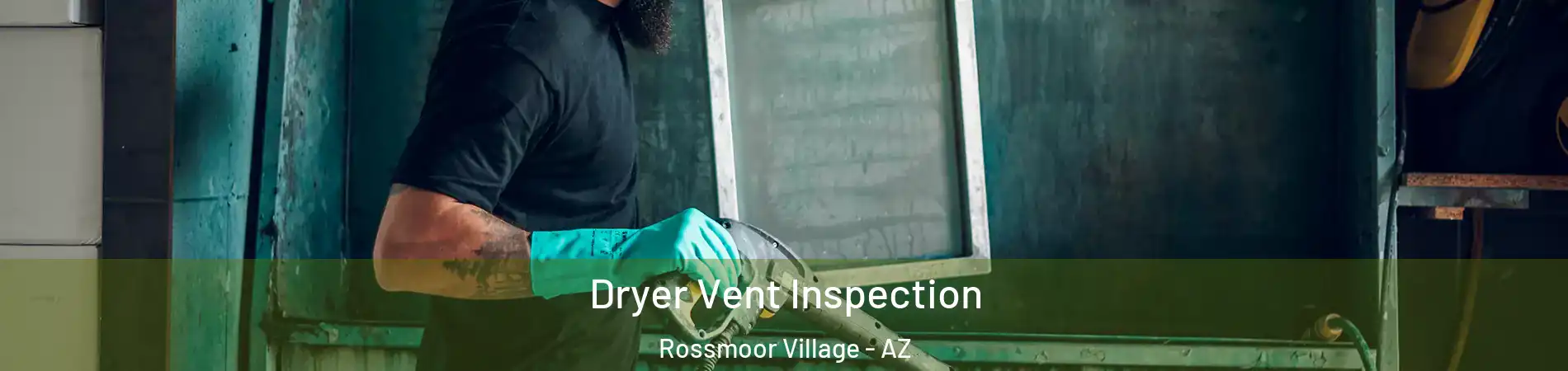 Dryer Vent Inspection Rossmoor Village - AZ