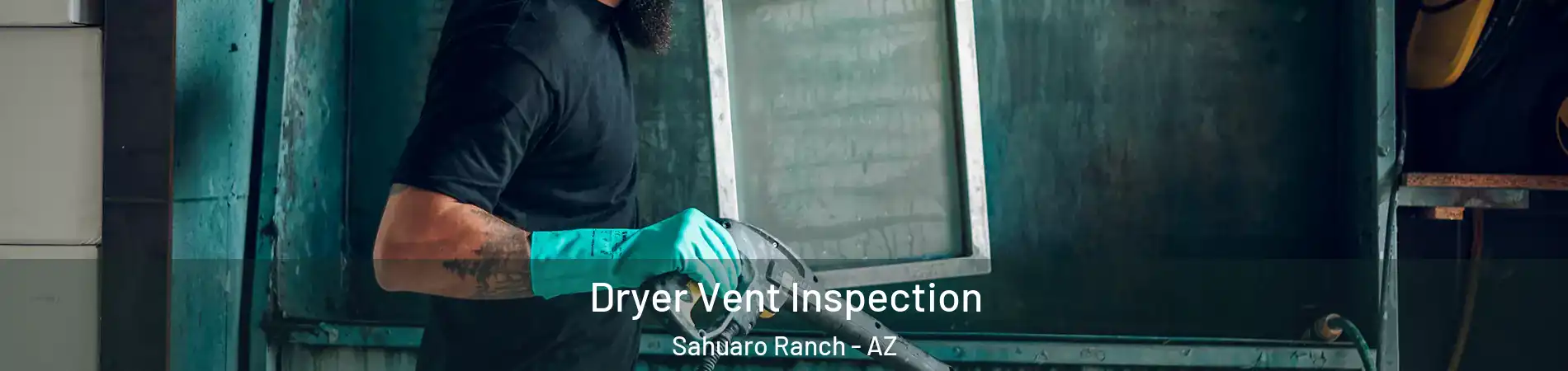 Dryer Vent Inspection Sahuaro Ranch - AZ