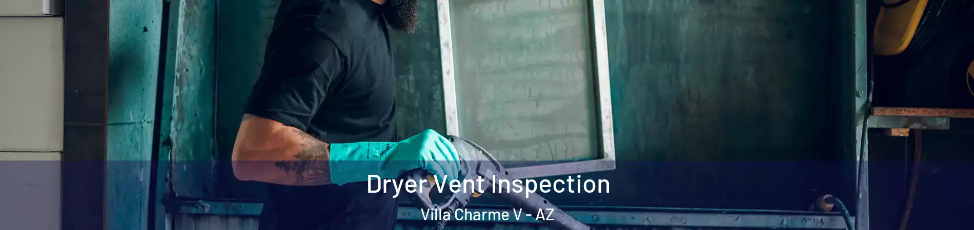 Dryer Vent Inspection Villa Charme V - AZ