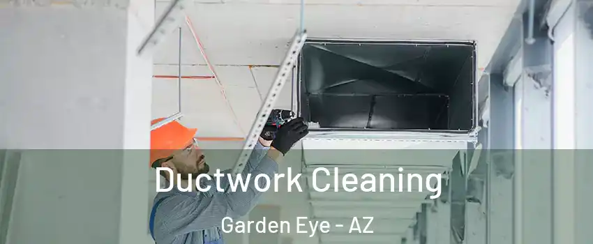 Ductwork Cleaning Garden Eye - AZ