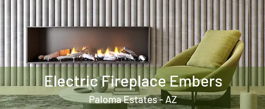 Electric Fireplace Embers Paloma Estates - AZ