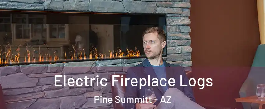 Electric Fireplace Logs Pine Summitt - AZ