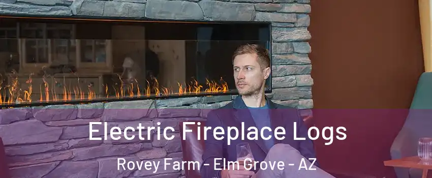 Electric Fireplace Logs Rovey Farm - Elm Grove - AZ