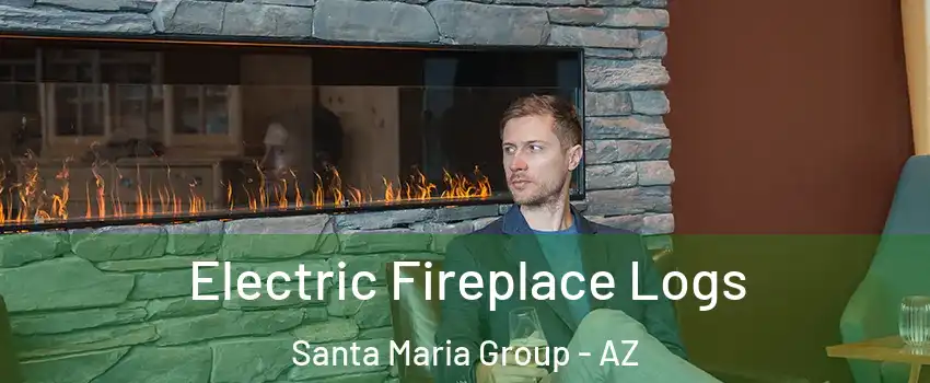 Electric Fireplace Logs Santa Maria Group - AZ