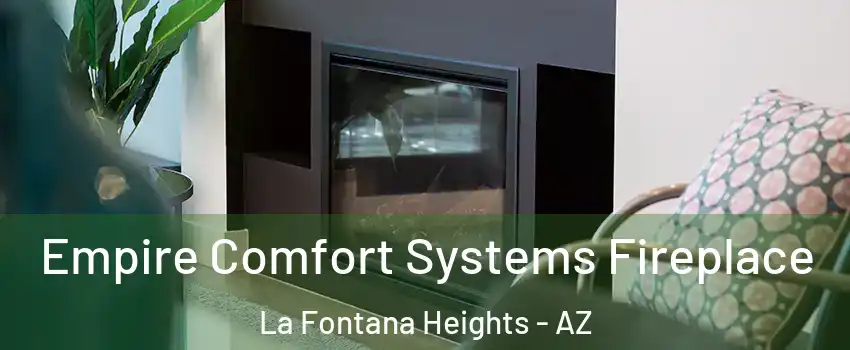 Empire Comfort Systems Fireplace La Fontana Heights - AZ