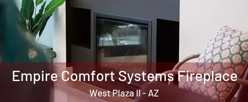 Empire Comfort Systems Fireplace West Plaza II - AZ