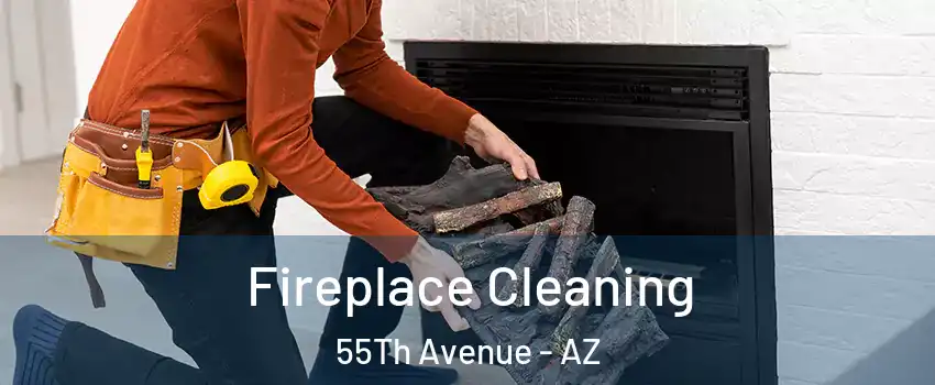 Fireplace Cleaning 55Th Avenue - AZ