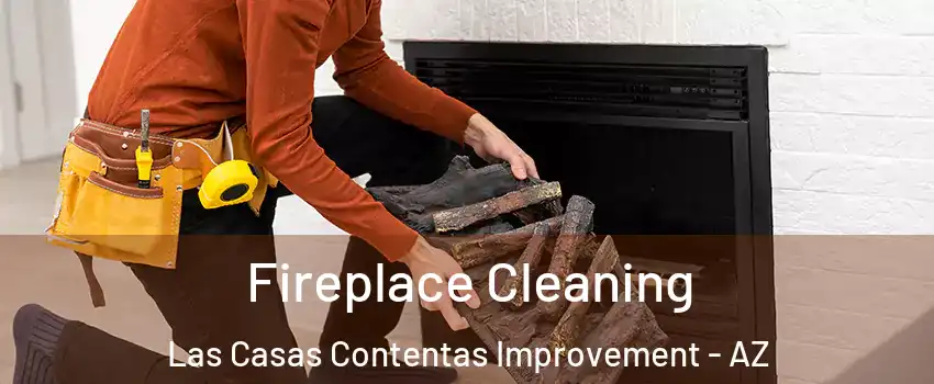 Fireplace Cleaning Las Casas Contentas Improvement - AZ