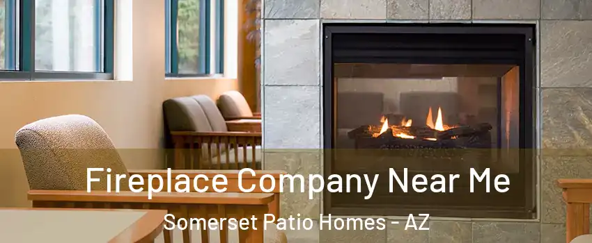 Fireplace Company Near Me Somerset Patio Homes - AZ