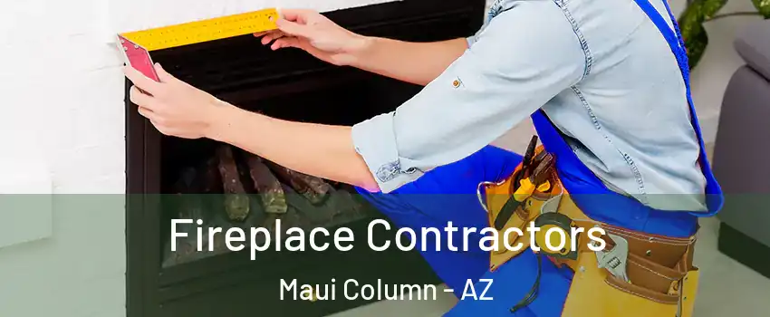 Fireplace Contractors Maui Column - AZ