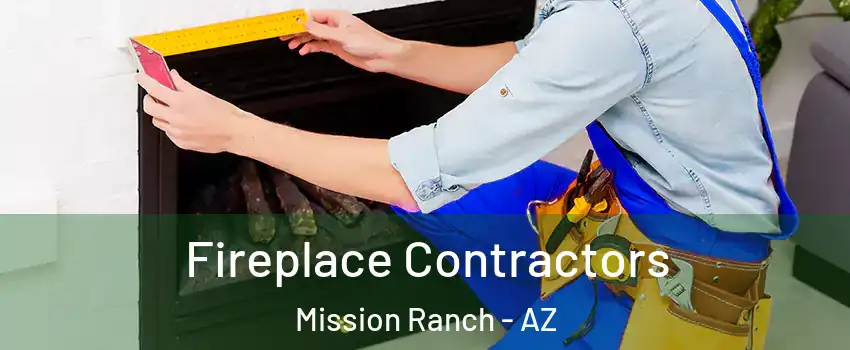 Fireplace Contractors Mission Ranch - AZ