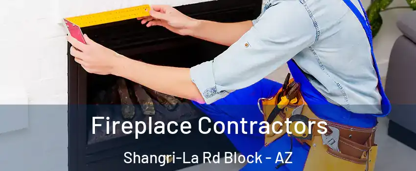 Fireplace Contractors Shangri-La Rd Block - AZ