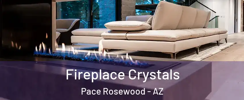 Fireplace Crystals Pace Rosewood - AZ