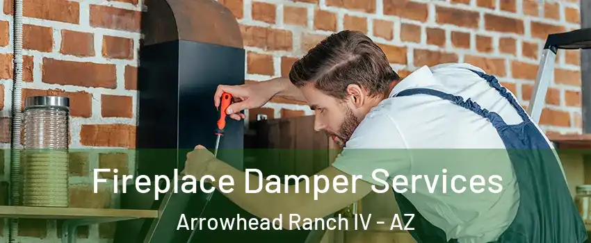 Fireplace Damper Services Arrowhead Ranch IV - AZ