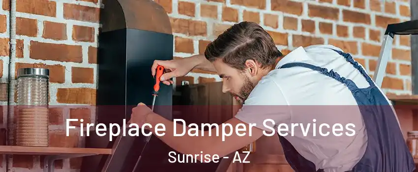 Fireplace Damper Services Sunrise - AZ