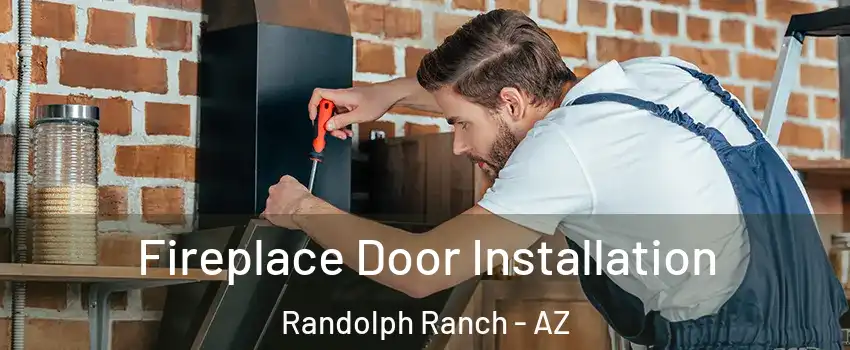 Fireplace Door Installation Randolph Ranch - AZ