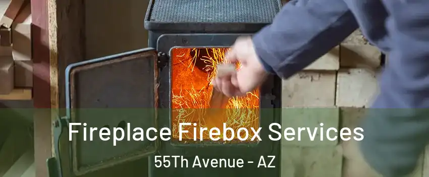 Fireplace Firebox Services 55Th Avenue - AZ