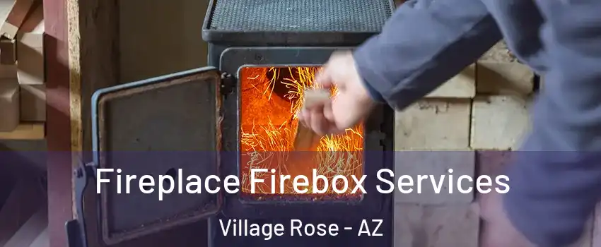 Fireplace Firebox Services Village Rose - AZ