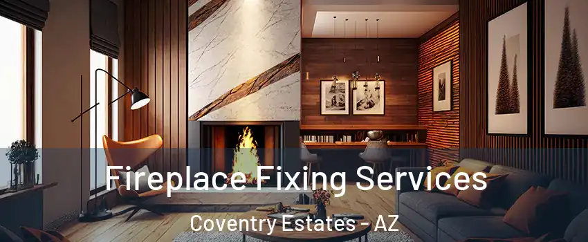 Fireplace Fixing Services Coventry Estates - AZ