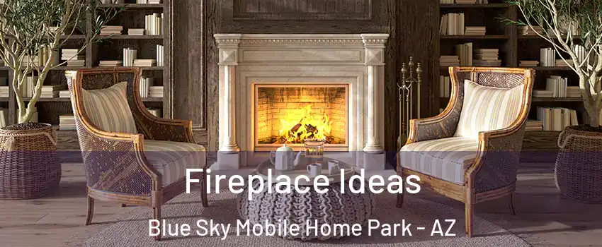 Fireplace Ideas Blue Sky Mobile Home Park - AZ