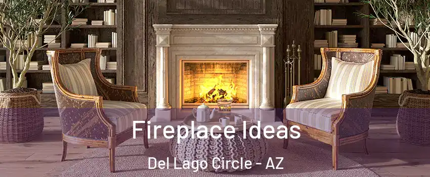 Fireplace Ideas Del Lago Circle - AZ