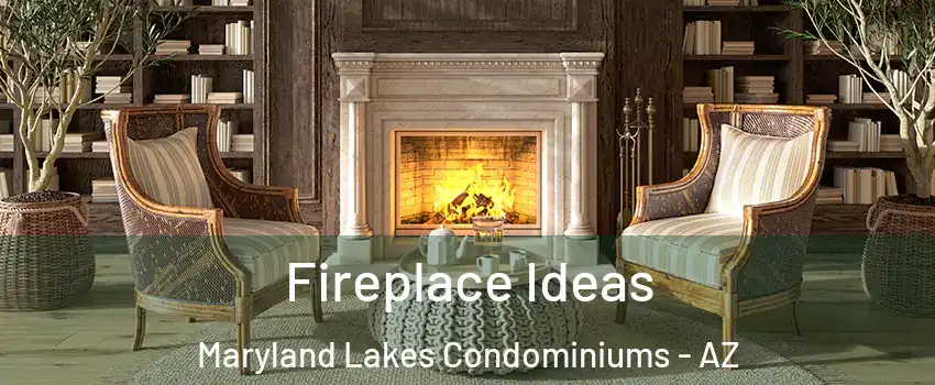 Fireplace Ideas Maryland Lakes Condominiums - AZ