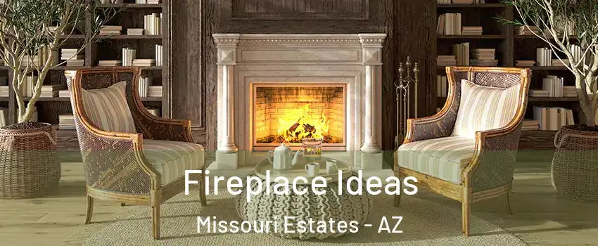 Fireplace Ideas Missouri Estates - AZ