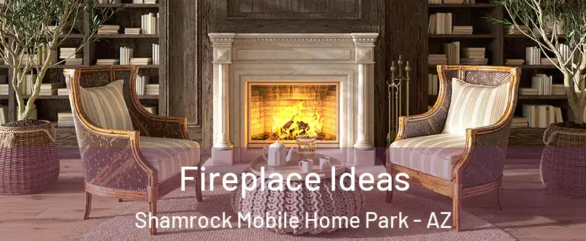 Fireplace Ideas Shamrock Mobile Home Park - AZ