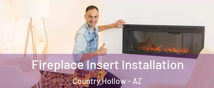 Fireplace Insert Installation Country Hollow - AZ