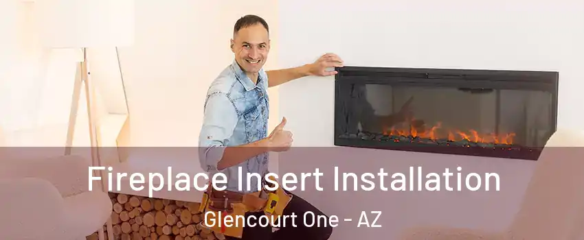 Fireplace Insert Installation Glencourt One - AZ