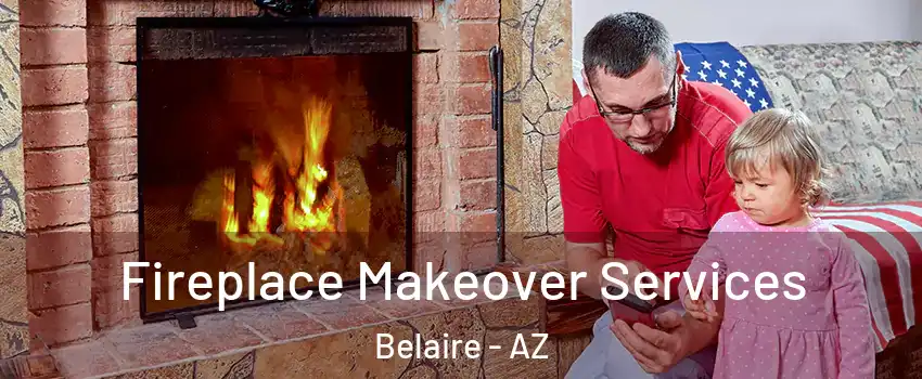 Fireplace Makeover Services Belaire - AZ