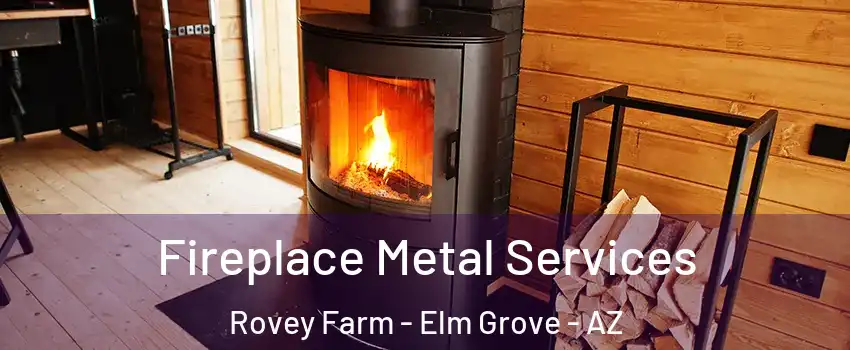 Fireplace Metal Services Rovey Farm - Elm Grove - AZ