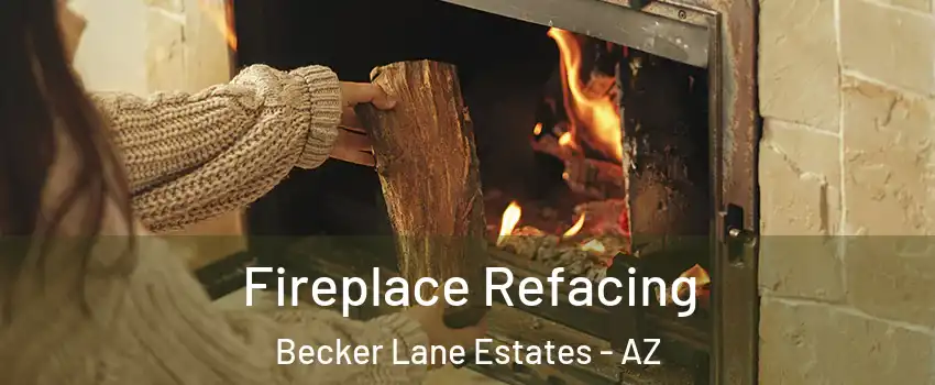 Fireplace Refacing Becker Lane Estates - AZ