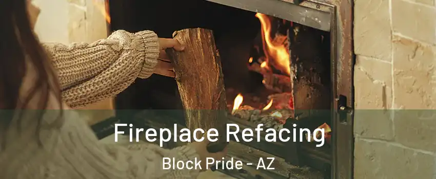 Fireplace Refacing Block Pride - AZ