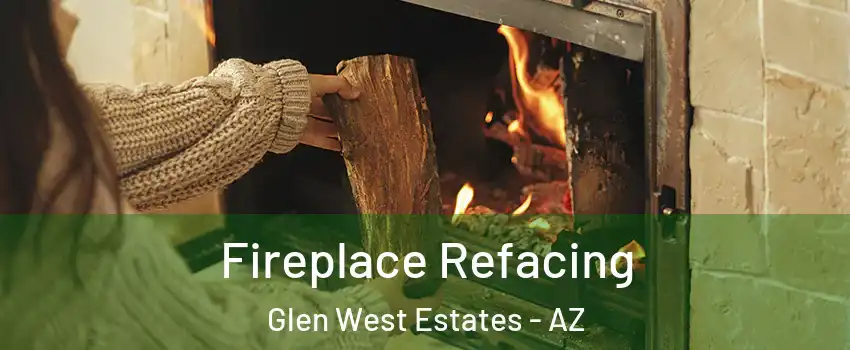 Fireplace Refacing Glen West Estates - AZ